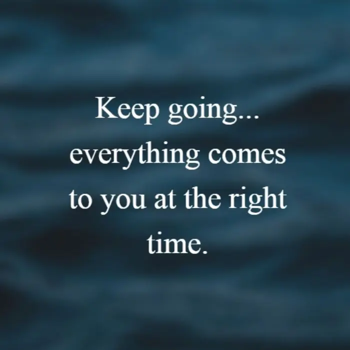 creation thumb for Keep going every thing comes to u at the right time